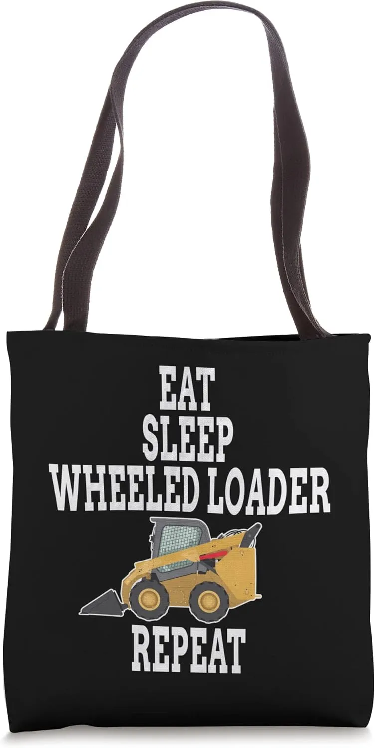 Eat sleep Wheeled Loader Repeat Funny Wheel Loader Operator Tote Bag