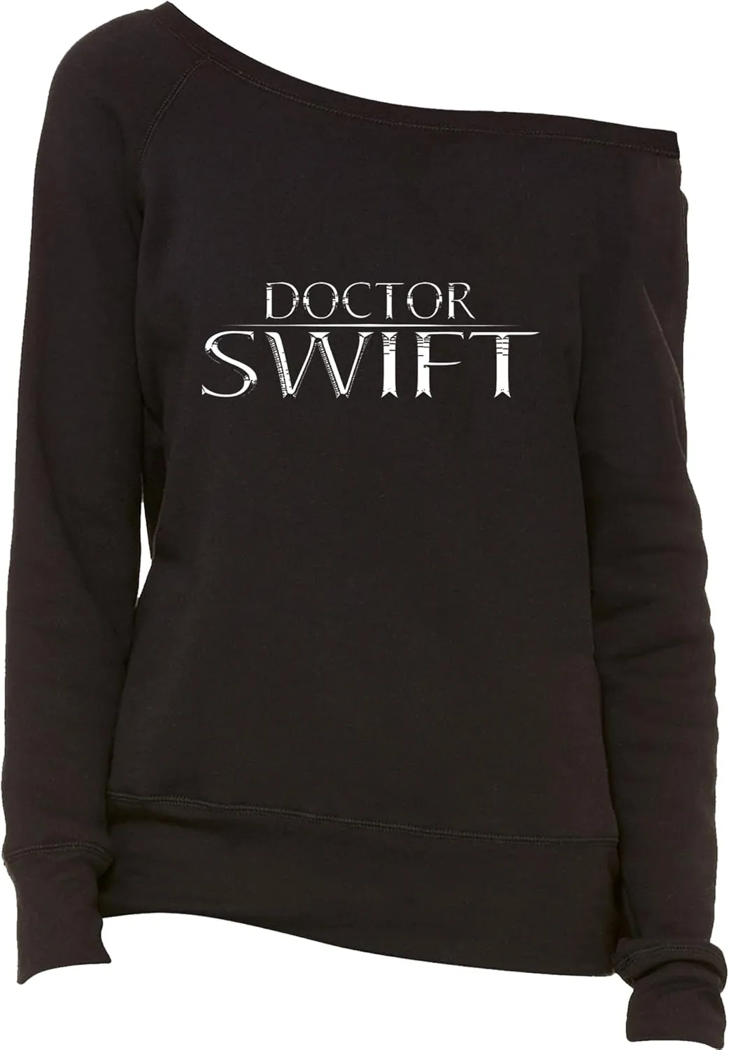 FerociTees Doctor Swift Slouchy Off Shoulder Sweatshirt
