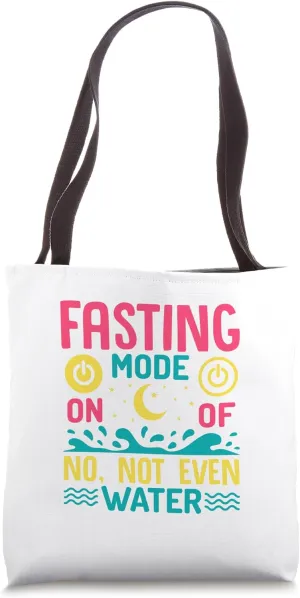Funny Fasting mode ON Not even water Fasting Lifestyle Sport Tote Bag