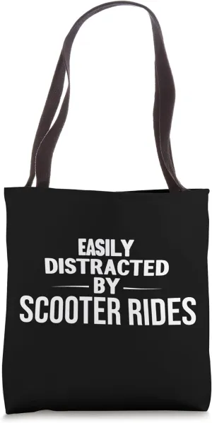 Funny Scooter Lover: Easily Distracted by Scooter Rides Tote Bag