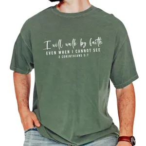 I Will Walk by Faith Comfort Colors® Shirt, Christian Scripture Tee, Inspired by 2 Corinthians 5:7, Inspirational Faith Shirt, Bible Verse