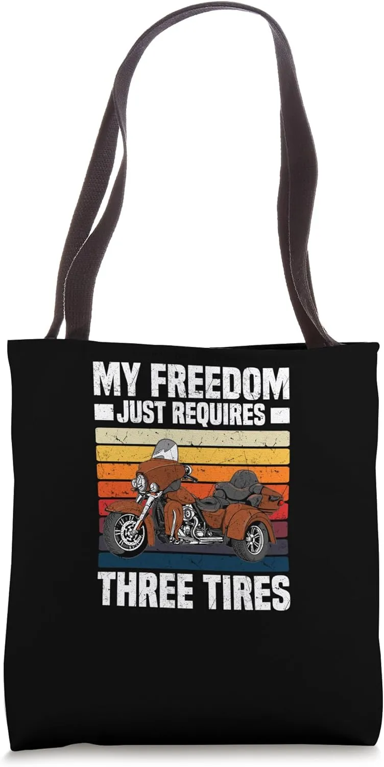 My Freedom Just Requires Three Tires - Trike Triker Tote Bag