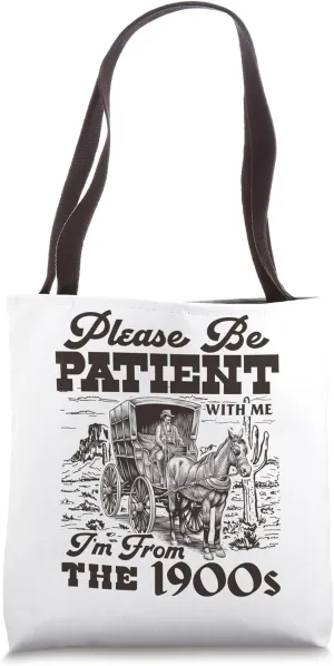 Please be patient I'm from the 1900s Retro Vintage Theme Tote Bag