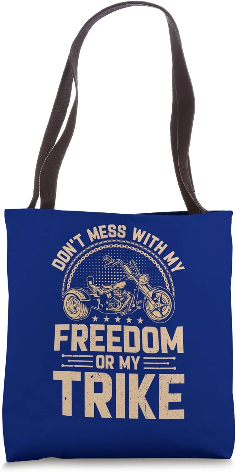 Triker Don't Mess With My Freedom Or My Trike Motorcycle Tote Bag