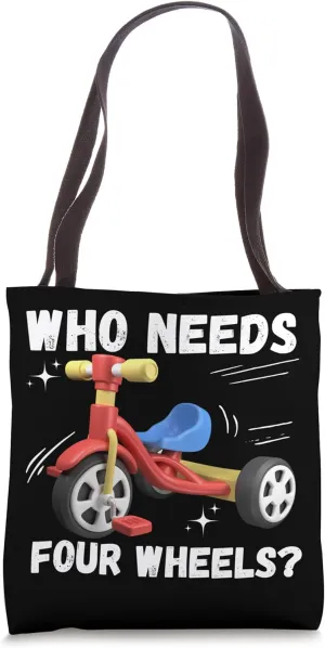 Who Needs Four Wheels? Funny Peddle Trike And Kids Tricycle Tote Bag